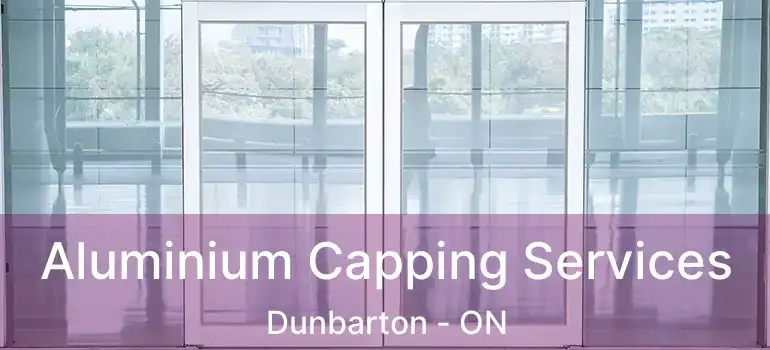  Aluminium Capping Services Dunbarton - ON