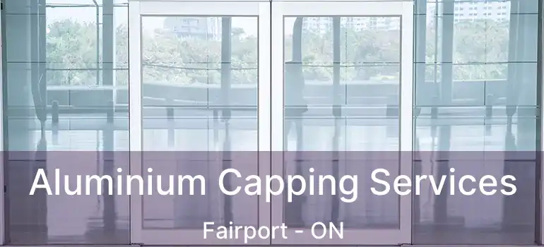  Aluminium Capping Services Fairport - ON