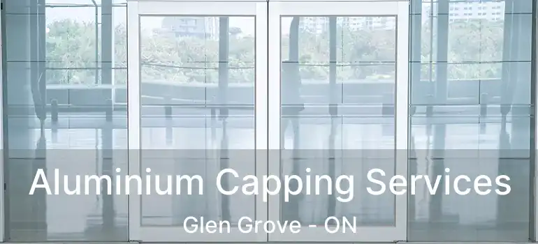  Aluminium Capping Services Glen Grove - ON