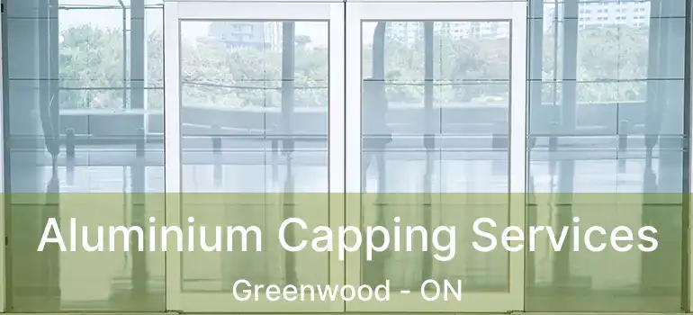  Aluminium Capping Services Greenwood - ON