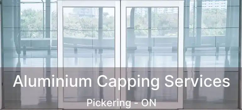  Aluminium Capping Services Pickering - ON