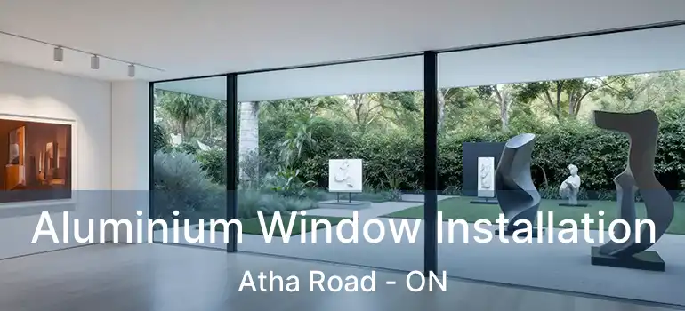  Aluminium Window Installation Atha Road - ON