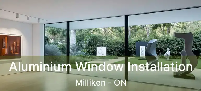  Aluminium Window Installation Milliken - ON