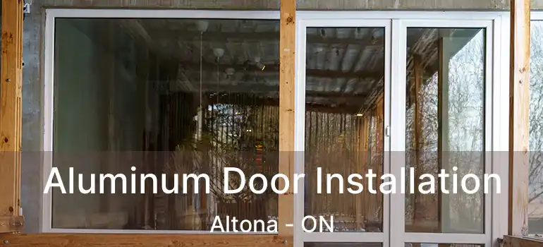  Aluminum Door Installation Altona - ON