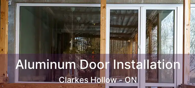  Aluminum Door Installation Clarkes Hollow - ON