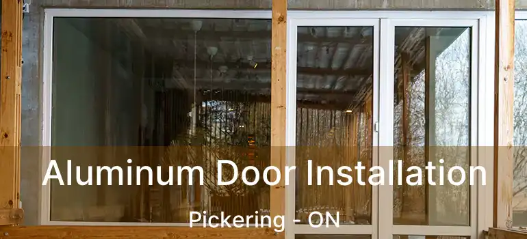  Aluminum Door Installation Pickering - ON