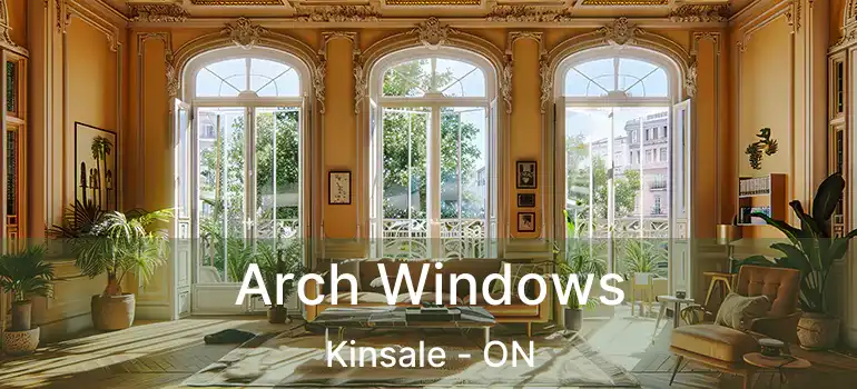  Arch Windows Kinsale - ON