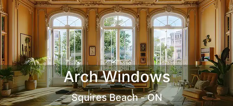  Arch Windows Squires Beach - ON