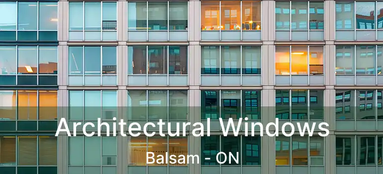  Architectural Windows Balsam - ON