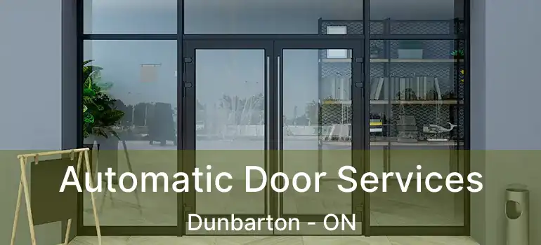  Automatic Door Services Dunbarton - ON