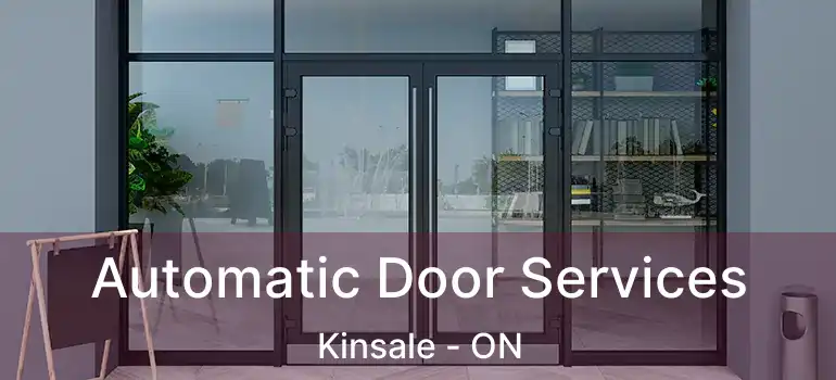  Automatic Door Services Kinsale - ON