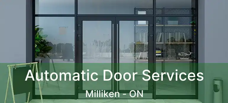  Automatic Door Services Milliken - ON