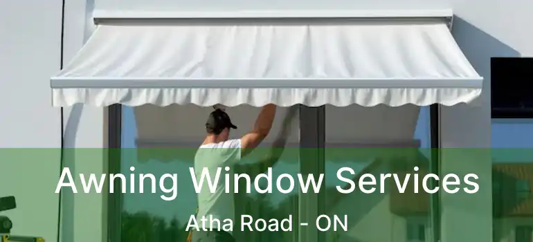 Awning Window Services Atha Road - ON