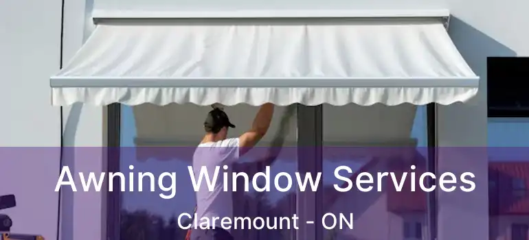  Awning Window Services Claremount - ON