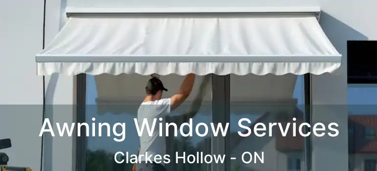  Awning Window Services Clarkes Hollow - ON