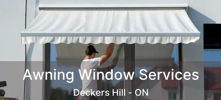  Awning Window Services Deckers Hill - ON
