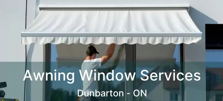  Awning Window Services Dunbarton - ON