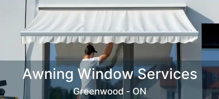  Awning Window Services Greenwood - ON