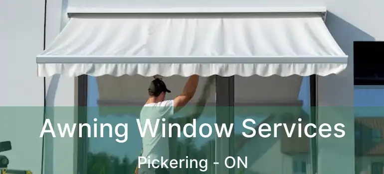  Awning Window Services Pickering - ON