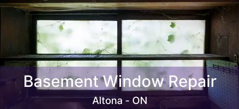 Basement Window Repair Altona - ON