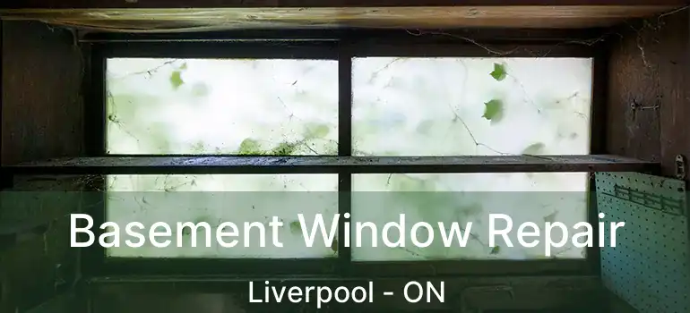  Basement Window Repair Liverpool - ON
