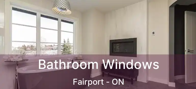  Bathroom Windows Fairport - ON