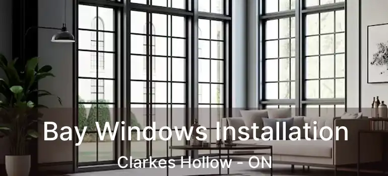  Bay Windows Installation Clarkes Hollow - ON