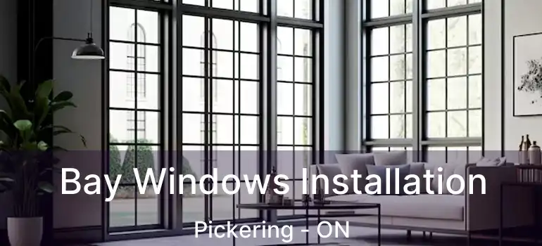  Bay Windows Installation Pickering - ON