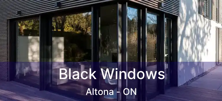  Black Windows Altona - ON