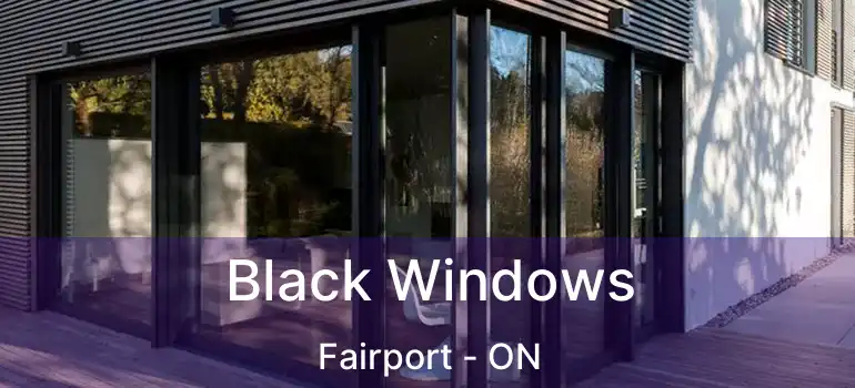  Black Windows Fairport - ON