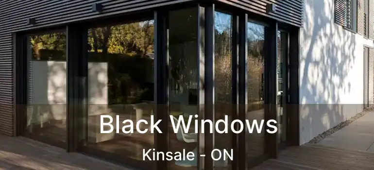  Black Windows Kinsale - ON