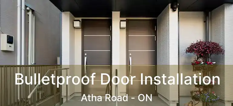  Bulletproof Door Installation Atha Road - ON
