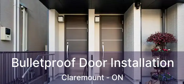 Bulletproof Door Installation Claremount - ON