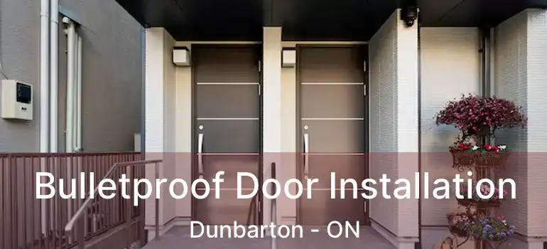  Bulletproof Door Installation Dunbarton - ON