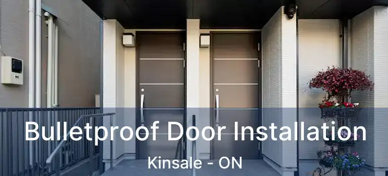  Bulletproof Door Installation Kinsale - ON