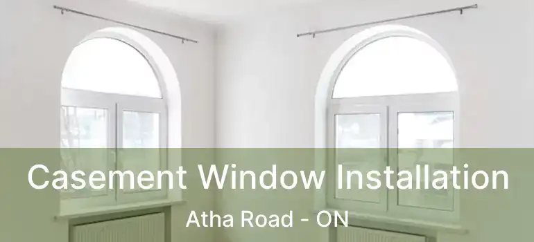  Casement Window Installation Atha Road - ON