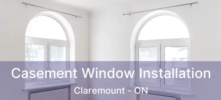  Casement Window Installation Claremount - ON