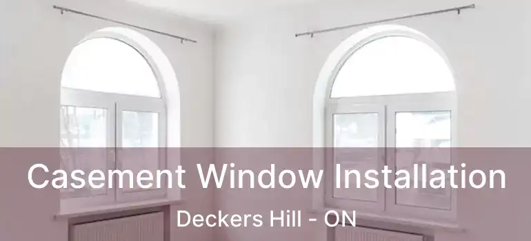  Casement Window Installation Deckers Hill - ON