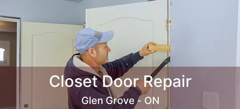  Closet Door Repair Glen Grove - ON