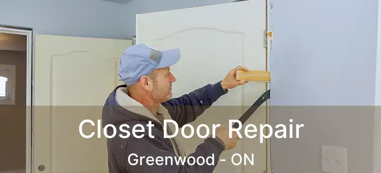  Closet Door Repair Greenwood - ON