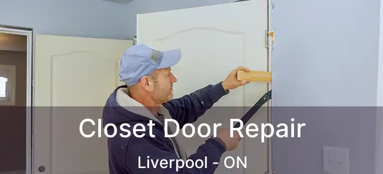  Closet Door Repair Liverpool - ON