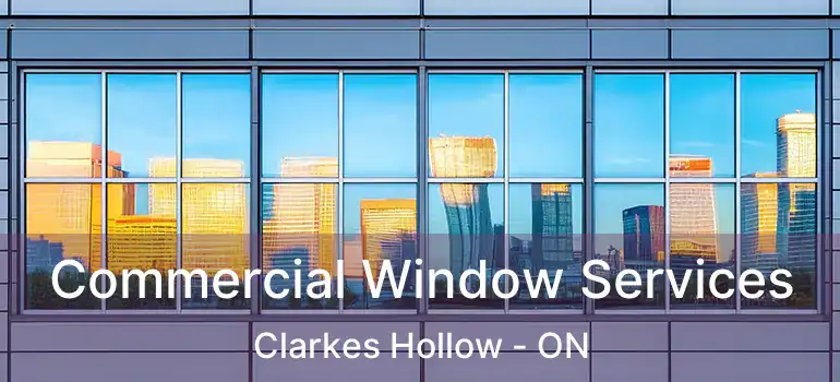  Commercial Window Services Clarkes Hollow - ON