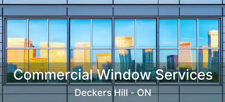 Commercial Window Services Deckers Hill - ON
