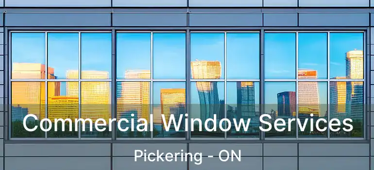  Commercial Window Services Pickering - ON