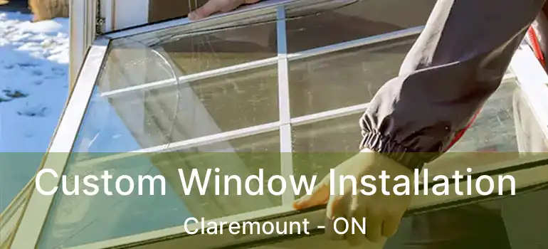  Custom Window Installation Claremount - ON