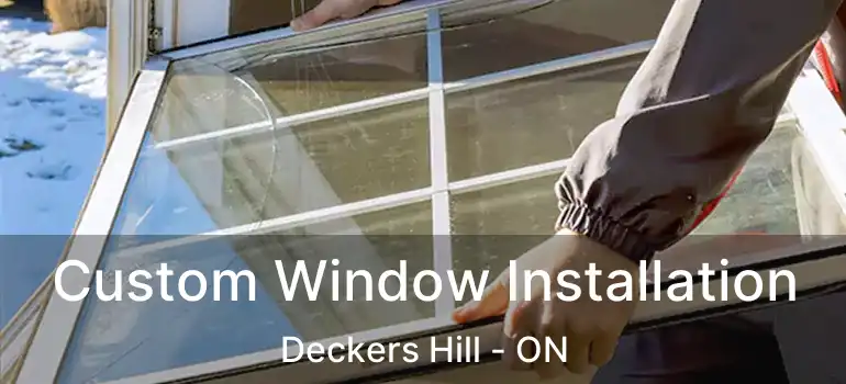  Custom Window Installation Deckers Hill - ON