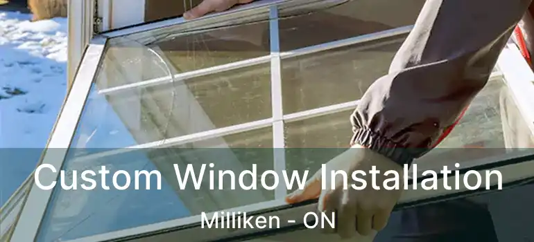  Custom Window Installation Milliken - ON
