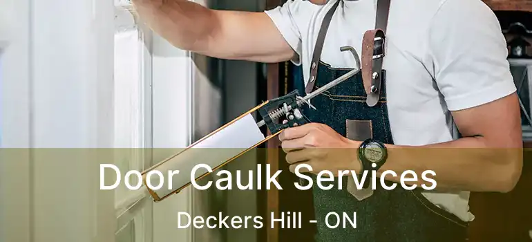  Door Caulk Services Deckers Hill - ON