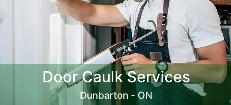  Door Caulk Services Dunbarton - ON