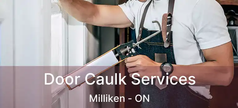  Door Caulk Services Milliken - ON